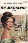 Жюльетта Бенцони - Марианна: 4. Ты, Марианна