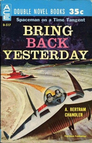 Бертрам Чандлер - Вернуть вчерашний день. Рассказы